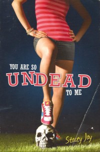 Cover des Buches "You Are So Undead To Me" von Stacey Jay