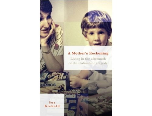 Sue Klebold – A Mother’s Reckoning: Living in the Aftermath of the Columbine Tragedy