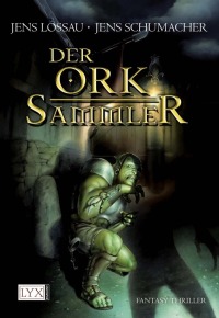 Cover des Buches "Der Orksammler" von Jens Lossau und Jens Schumacher