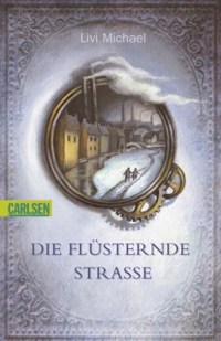 Cover des Buches "Die Flüsternde Straße" von Livi Michael
