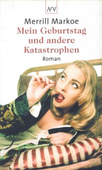 Cover des Buches "Mein Geburtstag und andere Katastrophen" von Merrill Markoe