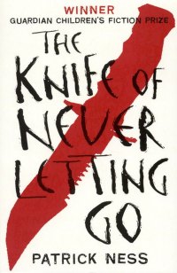 Cover des Buches "The Knife of Never Letting Go" von Patrick Ness