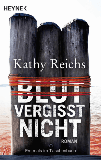 Cover des Buches "Blut vergisst nicht" von Kathy Reichs