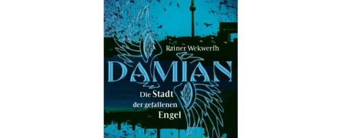 Wekwerth Rainer Damian Stadt der gefallenen Engel Damian 1 Thumbnail