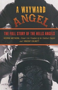Cover des Buches "A Wayward Angel: The Full Story of the Hells Angels" von George Wethern